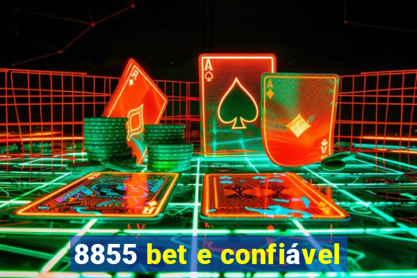 8855 bet e confiável
